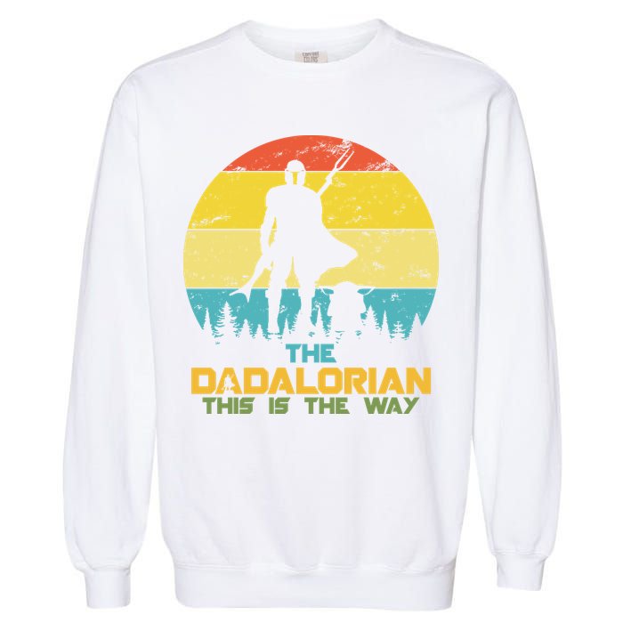 The Dadalorian This Is The Way Funny Dad Movie Spoof Garment-Dyed Sweatshirt