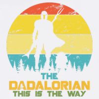 The Dadalorian This Is The Way Funny Dad Movie Spoof Garment-Dyed Sweatshirt