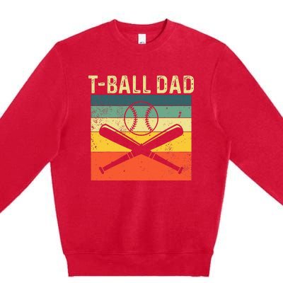 TBall Dad TeeBall Dad Tee Fathers Day Baseball Dad Premium Crewneck Sweatshirt