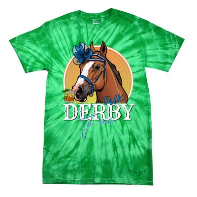 Talk Derby To Me Horse Racing Mint Juleps Funny Derby Day Tie-Dye T-Shirt