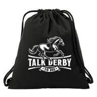 Talk Derby To Me Horse Racing Talk Derby To Me Drawstring Bag
