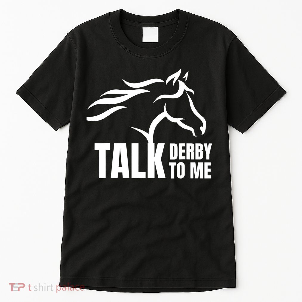 Talk Derby To Me Funny Horse Racing Gift. Tall T-Shirt