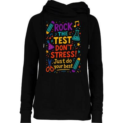 Testing Day Teacher Rock The Test Dont Stress Do Your Best Womens Funnel Neck Pullover Hood