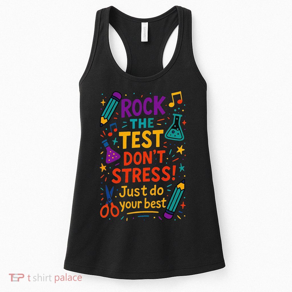 Testing Day Teacher Rock The Test Dont Stress Do Your Best Womens Tank Top