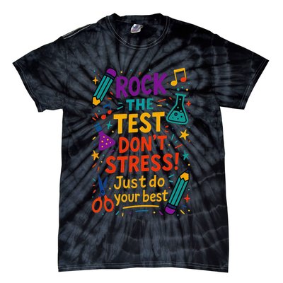 Testing Day Teacher Rock The Test Dont Stress Do Your Best Tie-Dye T-Shirt