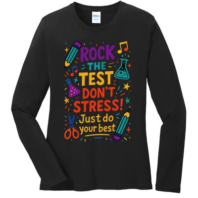 Testing Day Teacher Rock The Test Dont Stress Do Your Best Ladies Long Sleeve Shirt