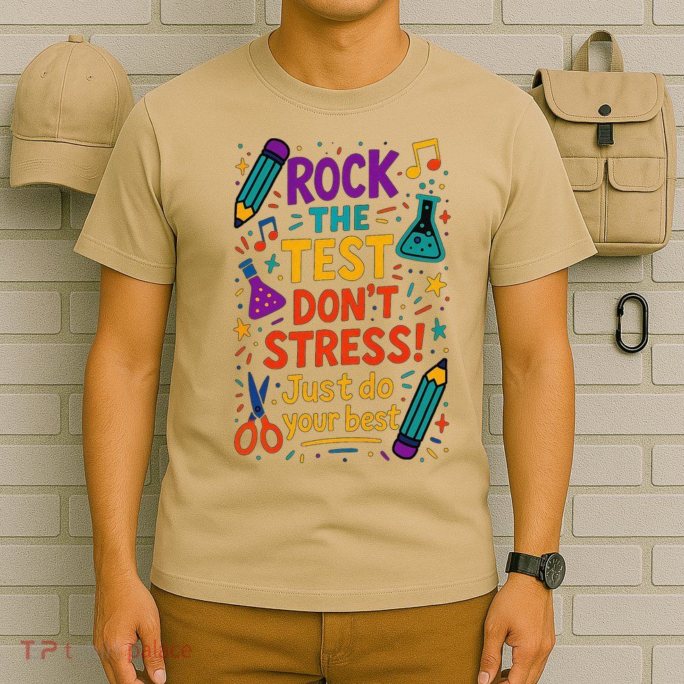 Testing Day Teacher Rock The Test Dont Stress Do Your Best T-Shirt