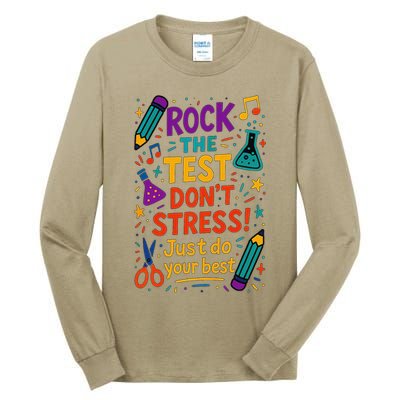 Testing Day Teacher Rock The Test Dont Stress Do Your Best Tall Long Sleeve T-Shirt