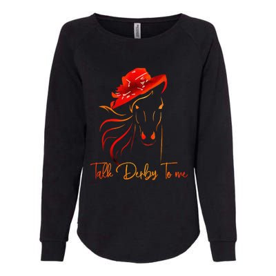 Talk Derby To Me Horse Racing Womens California Wash Sweatshirt