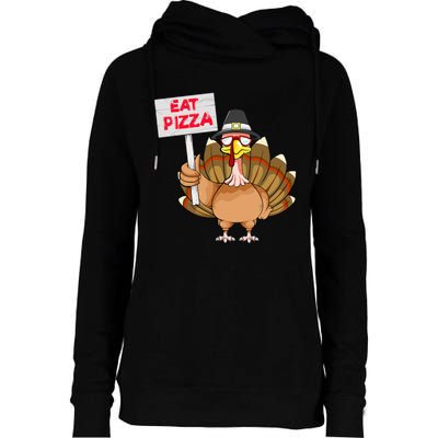 Thanksgiving Day Turkey Eat Pizza Instead Sign Funny Womens Funnel Neck Pullover Hood