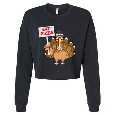 Thanksgiving Day Turkey Eat Pizza Instead Sign Funny Cropped Pullover Crew