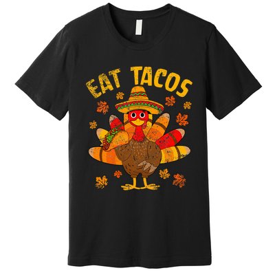 Thanksgiving Day Turkey Eat Tacos Mexican Sombrero Funny Premium T-Shirt