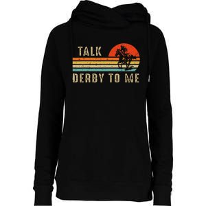 Talk Derby To Me Funny Horse Racing Lover Day Womens Funnel Neck Pullover Hood