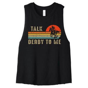 Talk Derby To Me Funny Horse Racing Lover Day Women's Racerback Cropped Tank