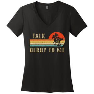 Talk Derby To Me Funny Horse Racing Lover Day Women's V-Neck T-Shirt