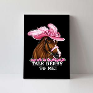 Talk Derby To Me Funny Horse Racing Lover On Derby Day Canvas