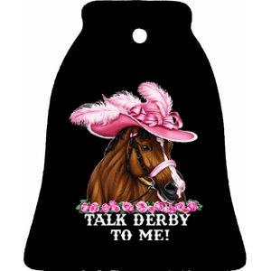 Talk Derby To Me Funny Horse Racing Lover On Derby Day Ceramic Bell Ornament