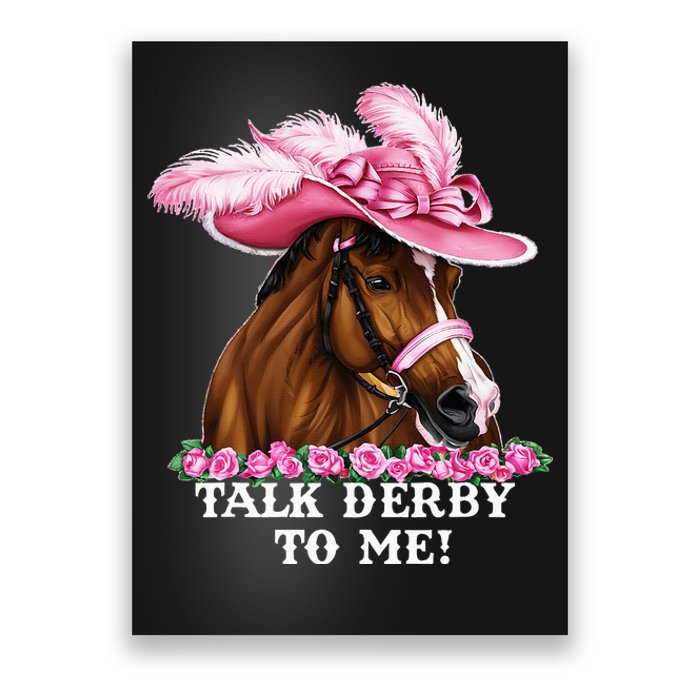 Talk Derby To Me Funny Horse Racing Lover On Derby Day Poster