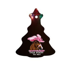 Talk Derby To Me Funny Horse Racing Lover On Derby Day Ceramic Tree Ornament