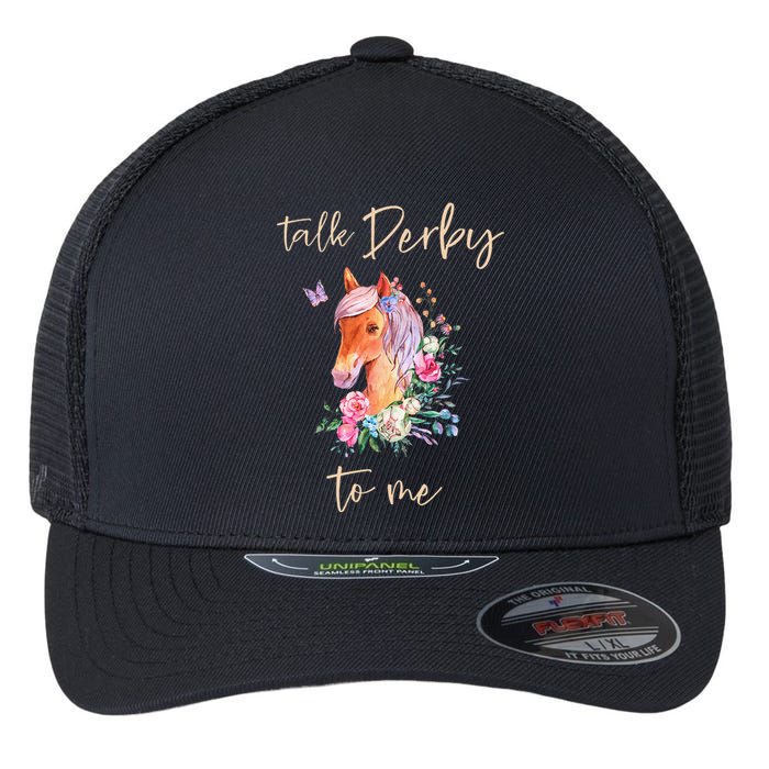 Talk Derby To Me Horse Racing Fan Flexfit Unipanel Trucker Cap