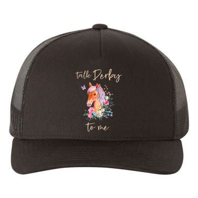 Talk Derby To Me Horse Racing Fan Yupoong Adult 5-Panel Trucker Hat