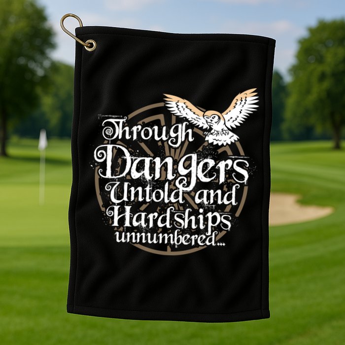 Through Dangers Untold And Hardships Unnumbered Golf Towel
