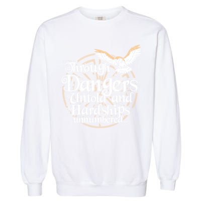 Through Dangers Untold And Hardships Unnumbered Garment-Dyed Sweatshirt