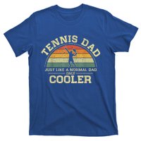 Tennis Dad Vintage Just Like A Normal Dad Only Cooler T-Shirt