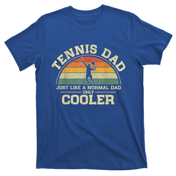 Tennis Dad Vintage Just Like A Normal Dad Only Cooler T-Shirt