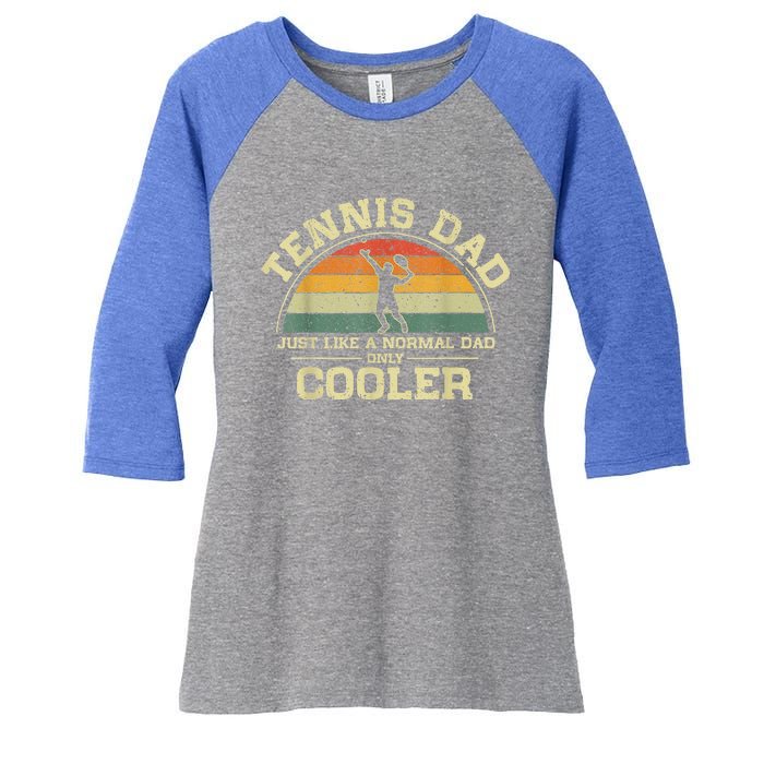 Tennis Dad Vintage Just Like A Normal Dad Only Cooler Women's Tri-Blend 3/4-Sleeve Raglan Shirt