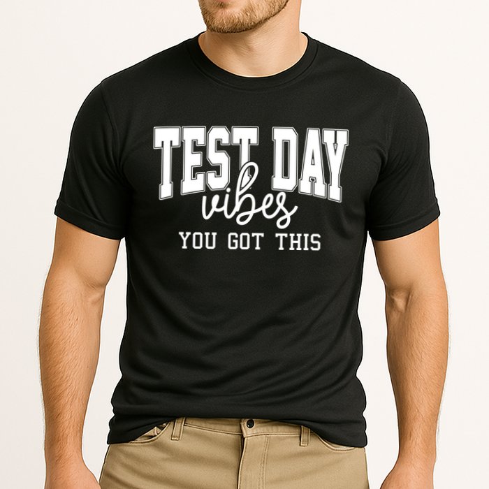 Test Day Vibes You Got This Performance Shirt
