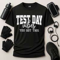 Test Day Vibes You Got This Performance Shirt