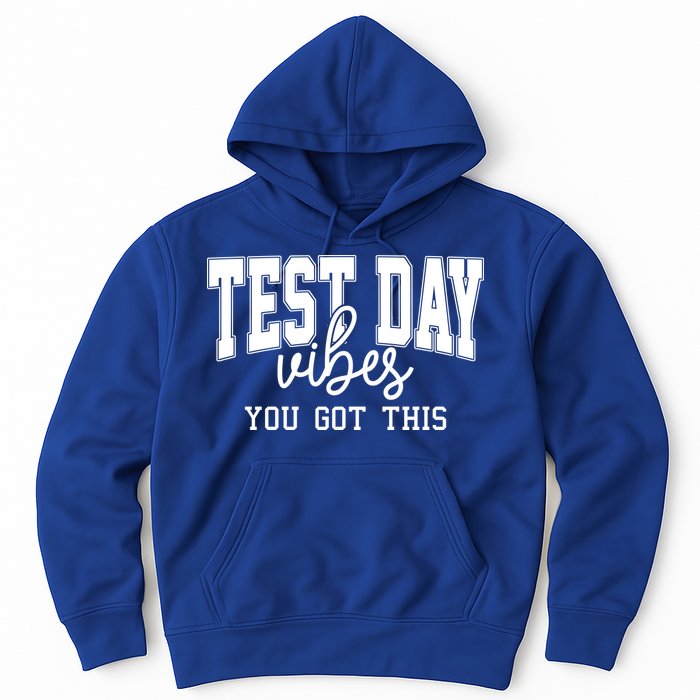 Test Day Vibes You Got This Hoodie
