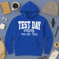 Test Day Vibes You Got This Hoodie