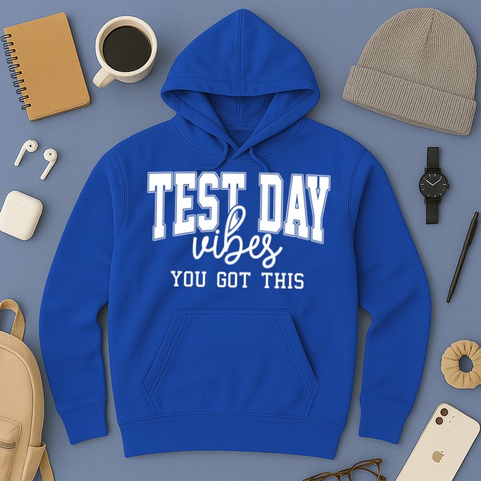 Test Day Vibes You Got This Hoodie