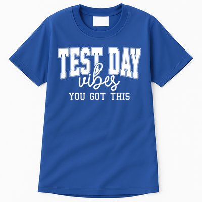 Test Day Vibes You Got This Tall T-Shirt