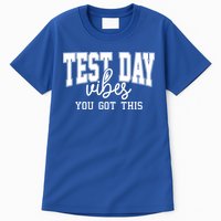 Test Day Vibes You Got This Tall T-Shirt