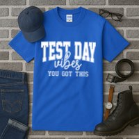 Test Day Vibes You Got This Tall T-Shirt