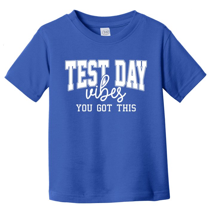 Test Day Vibes You Got This Toddler T-Shirt
