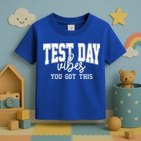 Test Day Vibes You Got This Toddler T-Shirt