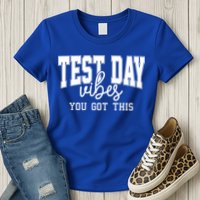 Test Day Vibes You Got This Womens T-Shirt