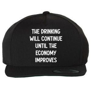 The Drinking Will Continue Until The Economy Improves Wool Snapback Cap