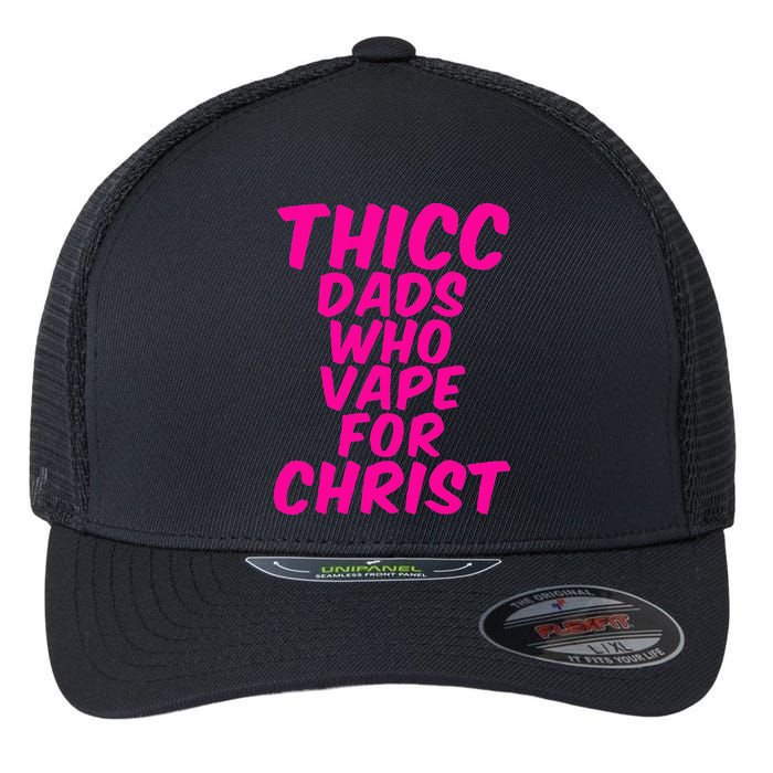 THICC DADS WHO VAPE FOR CHRIST funny meme joke internet Flexfit Unipanel Trucker Cap