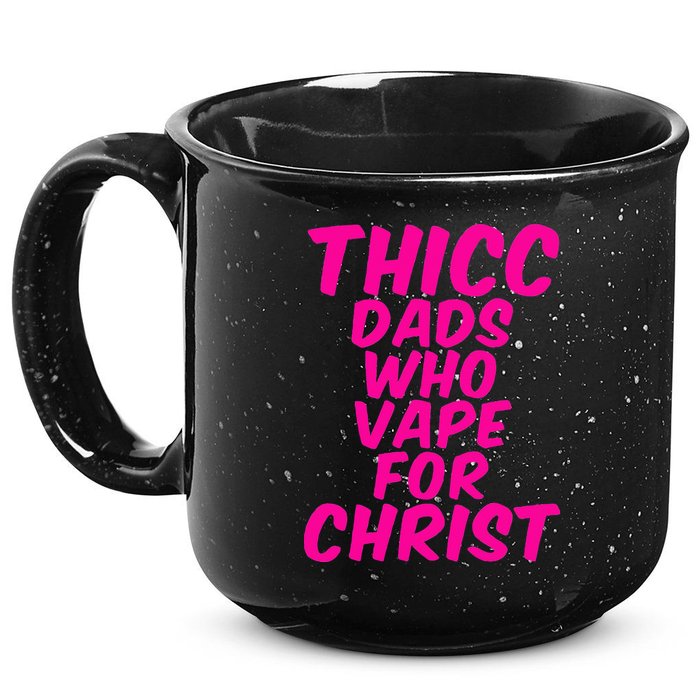 THICC DADS WHO VAPE FOR CHRIST funny meme joke internet 15oz Campfire Ceramic Mug