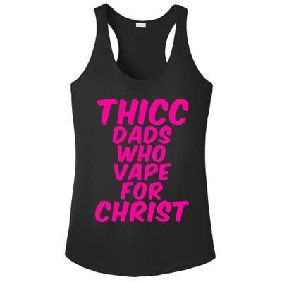 THICC DADS WHO VAPE FOR CHRIST funny meme joke internet Ladies PosiCharge Competitor Racerback Tank
