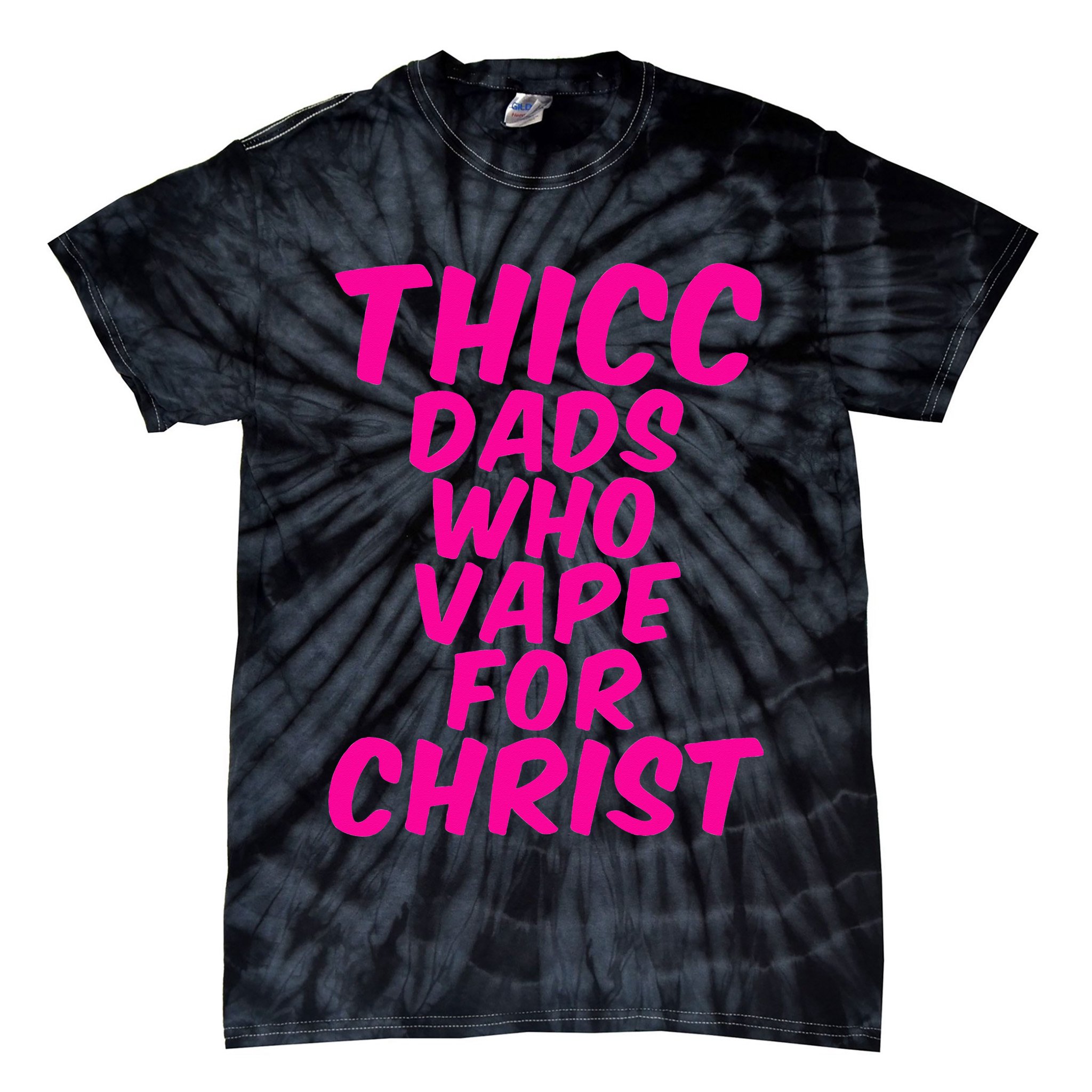 THICC DADS WHO VAPE FOR CHRIST funny meme joke internet Tie-Dye T-Shirt