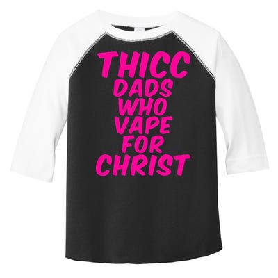 THICC DADS WHO VAPE FOR CHRIST funny meme joke internet Toddler Fine Jersey T-Shirt