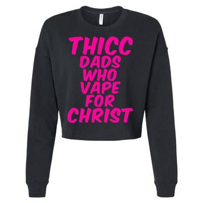 THICC DADS WHO VAPE FOR CHRIST funny meme joke internet Cropped Pullover Crew