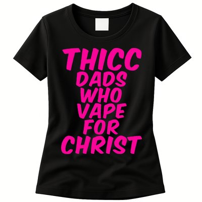 THICC DADS WHO VAPE FOR CHRIST funny meme joke internet Womens T-Shirt
