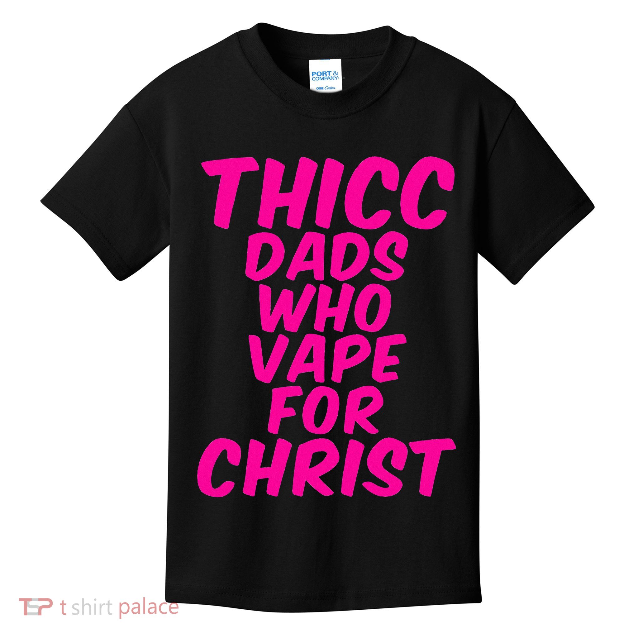 THICC DADS WHO VAPE FOR CHRIST funny meme joke internet Kids T-Shirt